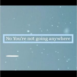 You’re not going anywhere you don’t want to go.